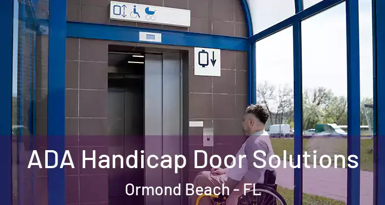 ADA Handicap Door Solutions Ormond Beach - FL