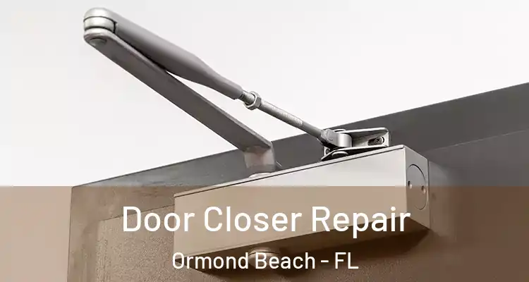 Door Closer Repair Ormond Beach - FL