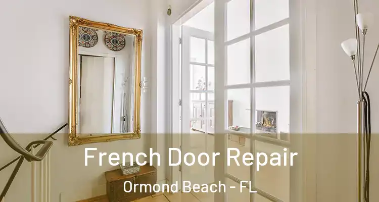 French Door Repair Ormond Beach - FL