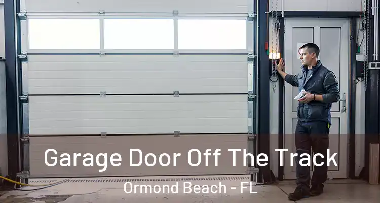 Garage Door Off The Track Ormond Beach - FL