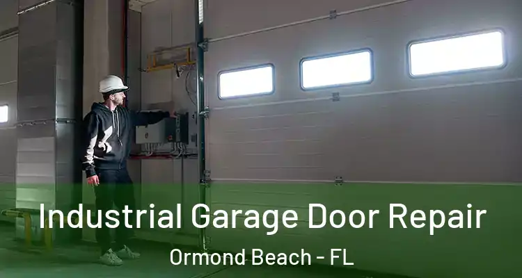 Industrial Garage Door Repair Ormond Beach - FL