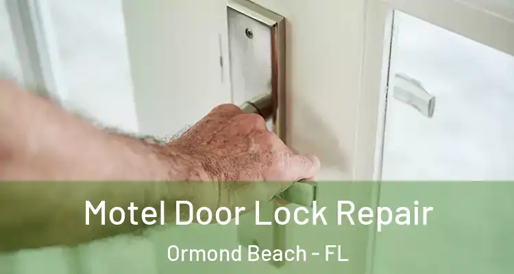 Motel Door Lock Repair Ormond Beach - FL