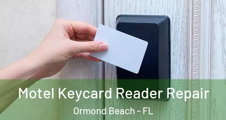 Motel Keycard Reader Repair Ormond Beach - FL