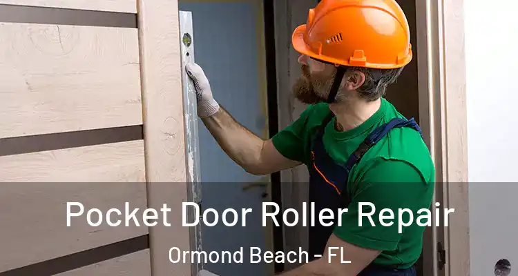 Pocket Door Roller Repair Ormond Beach - FL