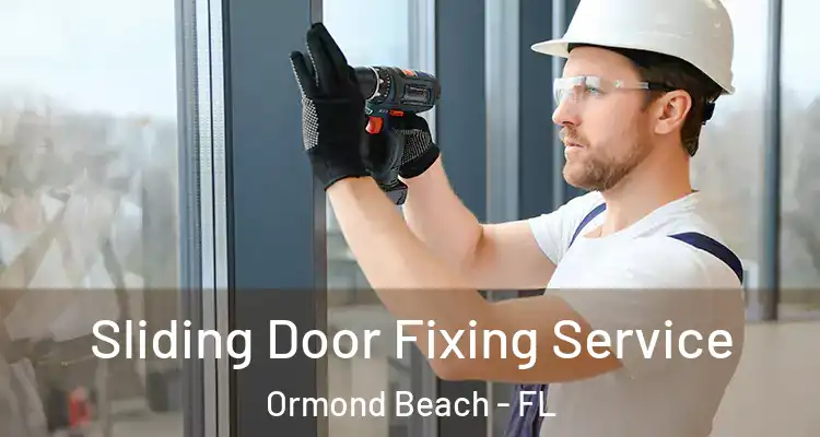 Sliding Door Fixing Service Ormond Beach - FL