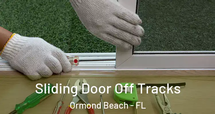 Sliding Door Off Tracks Ormond Beach - FL