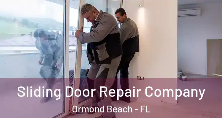 Sliding Door Repair Company Ormond Beach - FL
